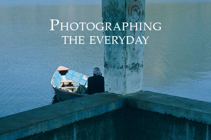 Photographing the everyday